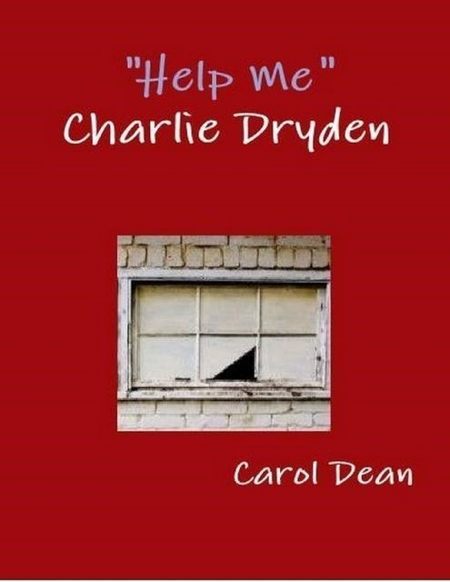 Help Me Charlie Dryden, Carol Dean
