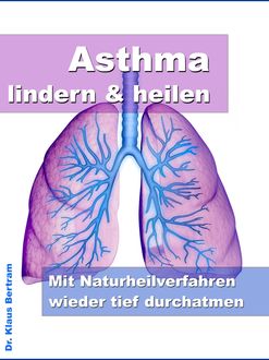 Asthma lindern & heilen, Claudia Berger