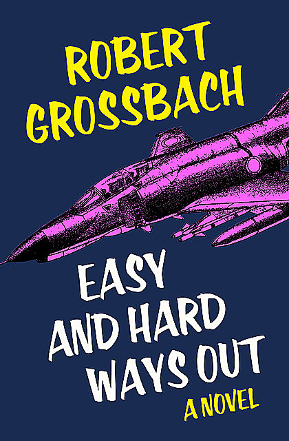 Easy and Hard Ways Out, Robert Grossbach