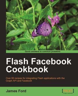 Flash Facebook Cookbook, James Ford