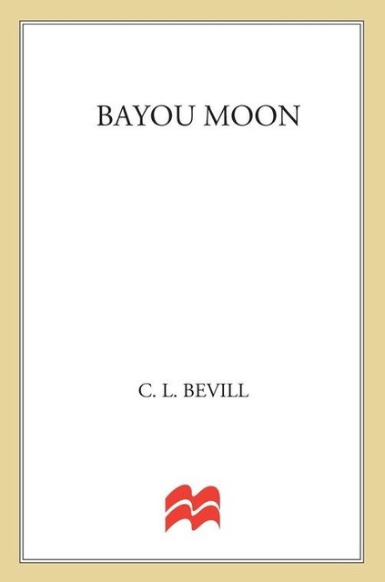 Bayou Moon, C.L. Bevill