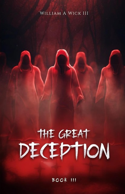 The Great Deception, William Wick