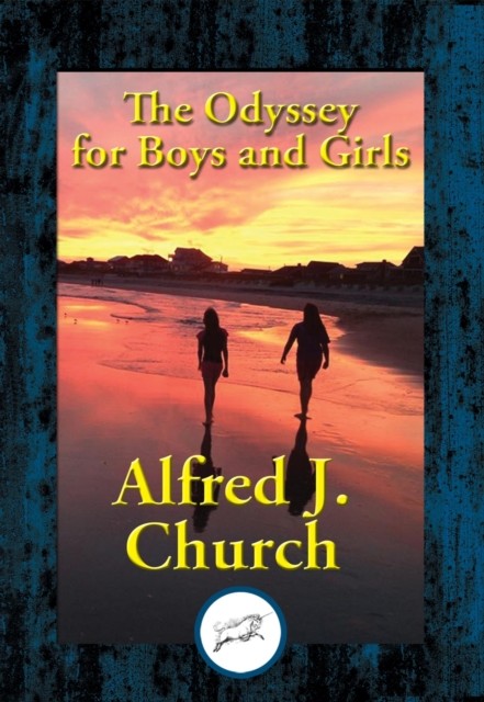 Odyssey for Boys and Girls, Alfred J.Church