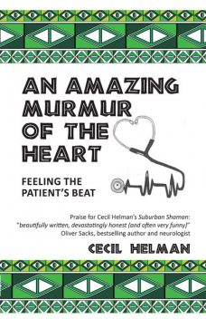 An Amazing Murmur of the Heart, Cecil Helman