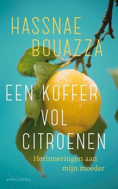 Een koffer vol citroenen, Hassnae Bouazza
