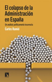 El colapso de la Administración en España, Carles Ramió