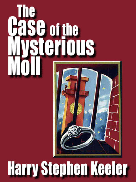 The Case of the Mysterious Moll, Harry Stephen Keeler