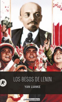 Los besos de Lenin, Lianke Yan