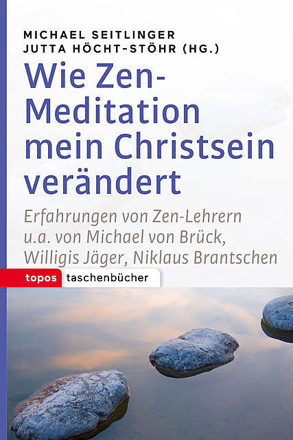 Wie Zen-Meditation mein Christsein verändert, Michael Seitlinger und Jutta Höcht-Stöhr