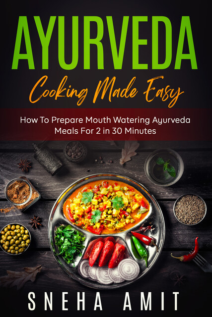 Ayurveda Cooking Made Easy, Sneha Amit