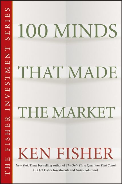 100 Minds That Made the Market, Kenneth L.Fisher