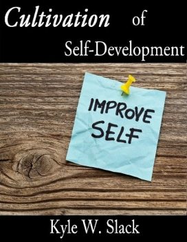 Cultivation of Self Development, Kyle Slack
