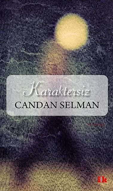 Karaktersiz, Candan Selman