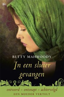 In een sluier gevangen, Betty Mahmoody
