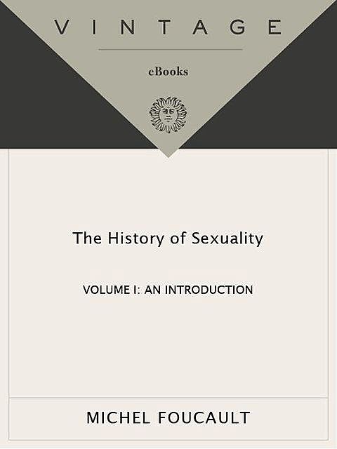 The History of Sexuality: An Introduction: 001 (Vintage), Michel Foucault