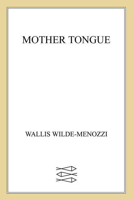 Mother Tongue, Wallis Wilde-Menozzi