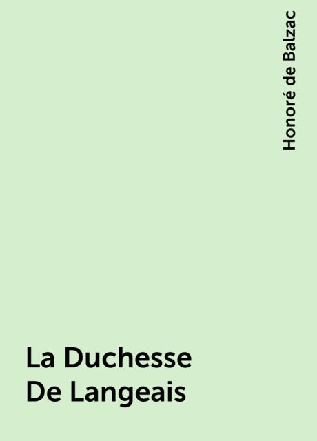 La Duchesse De Langeais, Honoré de Balzac