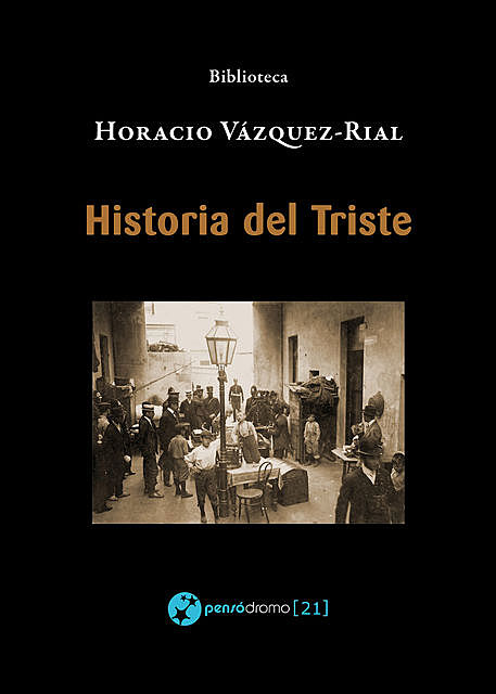 Historia del Triste, Horacio Vázquez-Rial