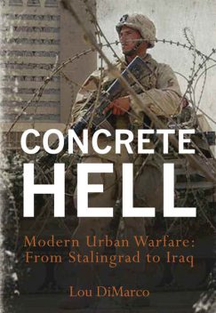Concrete Hell: Urban Warfare From Stalingrad to Iraq, 