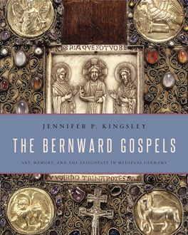 The Bernward Gospels, Jennifer P. Kingsley