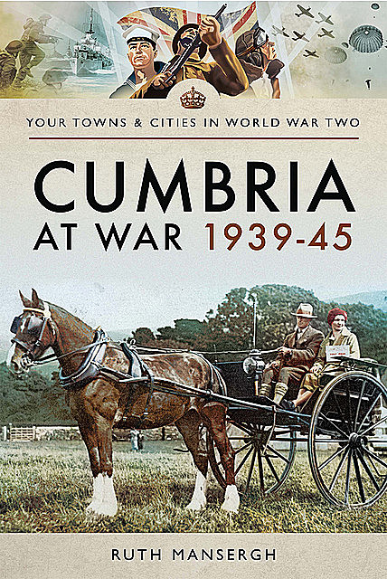 Cumbria at War, 1939–45, Ruth Mansergh