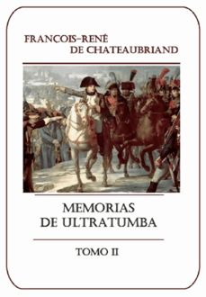 Memorias De Ultratumba Tomo Ii, François René Chateaubriand