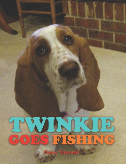 Twinkie Goes Fishing, Bruce Stevenski