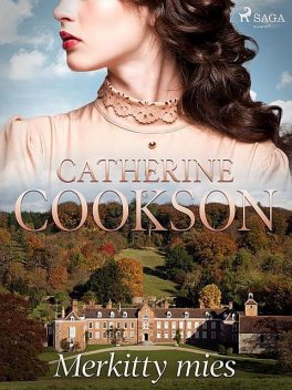 Merkitty mies, Catherine Cookson