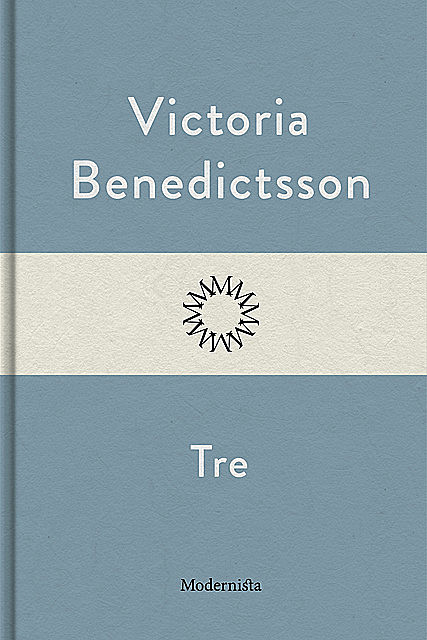 Tre, Victoria Benedictsson