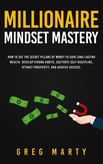 Millionaire Mindset Mastery, Greg Marty