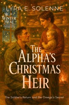 The Alpha’s Christmas Heir, Lyra E. Solenne