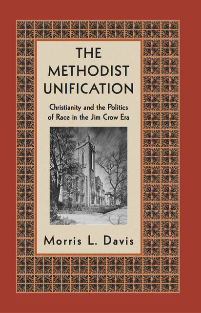 The Methodist Unification, Morris L.Davis