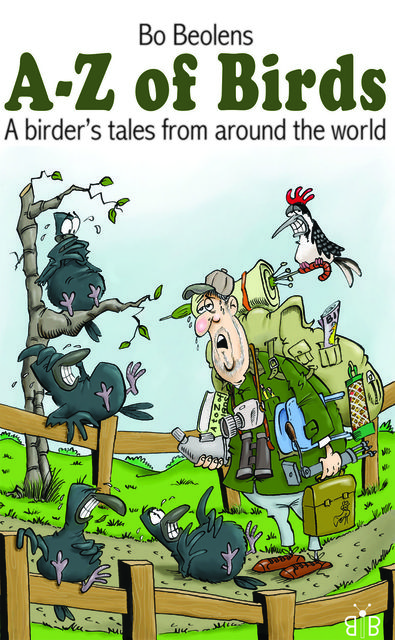 A-Z of Birds – A birder’s tales from around the world, Bo Beolens