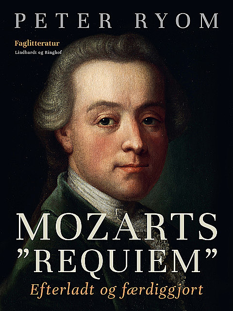 Mozarts “Requiem”. Efterladt og færdiggjort, Peter Ryom