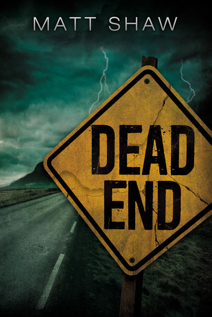Dead End, Matt Shaw