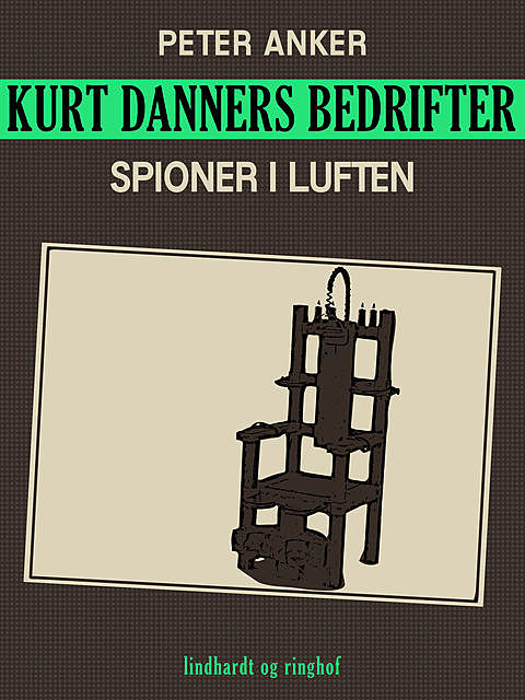 Kurt Danners bedrifter: Spioner i luften, Peter Anker