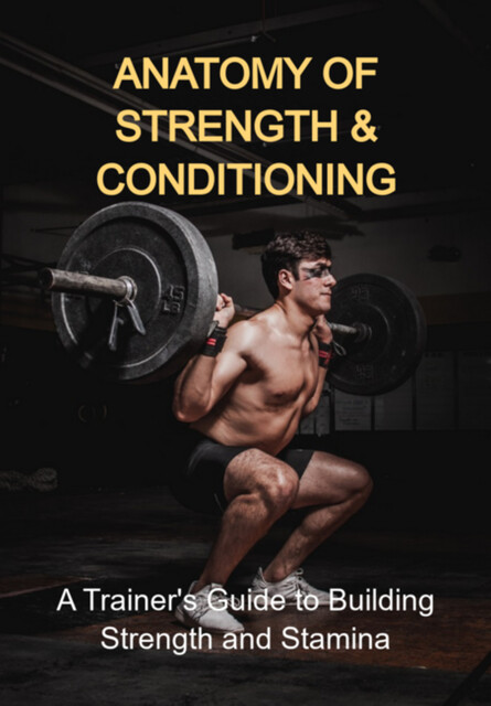 Anatomy of Strength and Conditioning, Hollis Lance Liebman