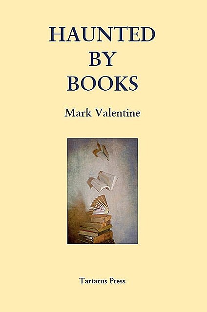Haunted by Books, Mark Valentine