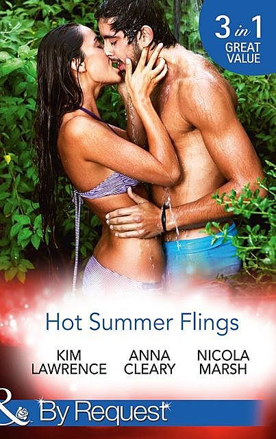 Hot Summer Flings, Kim Lawrence, Anna Cleary, Nicola Marsh