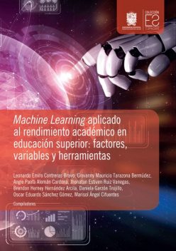 Machine Learning aplicado al rendimiento académico en educación superior: factores, variables y herramientas, Giovanny Mauricio Tarazona Bermúdez, Angie Paola Alemán Cardona, Leonardo Emiro Contreras