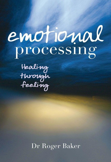 Emotional Processing, Roger Baker