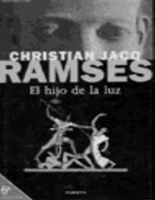 Ramsés 01 – El Hijo de la Luz, Christian Jacq