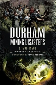 Durham Mining Disasters, Kevin Keegan, Maureen Anderson