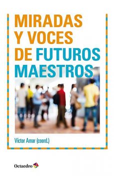 Miradas y voces de futuros maestros, Víctor Amar Rodríguez