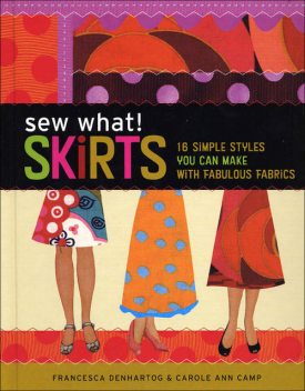 Sew What! Skirts, Francesca DenHartog