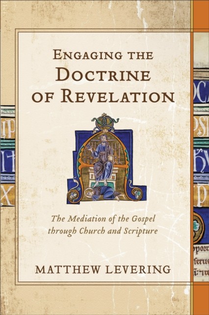 Engaging the Doctrine of Revelation, Matthew Levering