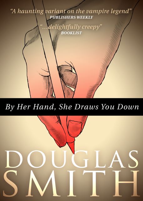 By Her Hand, She Draws You Down, Douglas Smith