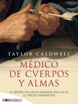 Médico de cuerpos y almas, Taylor Caldwell