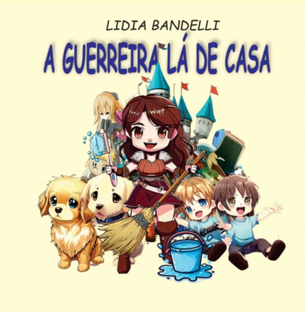 A Guerreira La De Casa, Lidia Cordeiro Bandelli