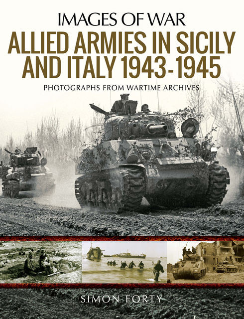 Allied Armies in Sicily and Italy, 1943–1945, Simon Forty
